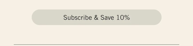 Subscribe and Save 10%