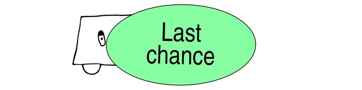 Last chance