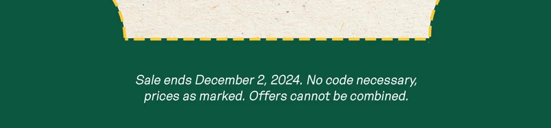 Sale ends December 2, 2024. No code necessary, prices as marked.