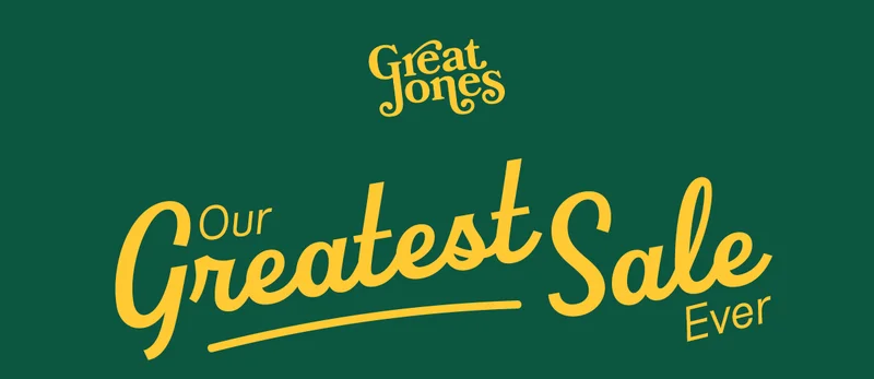 Great Jones. Our Greatest Sale ever.