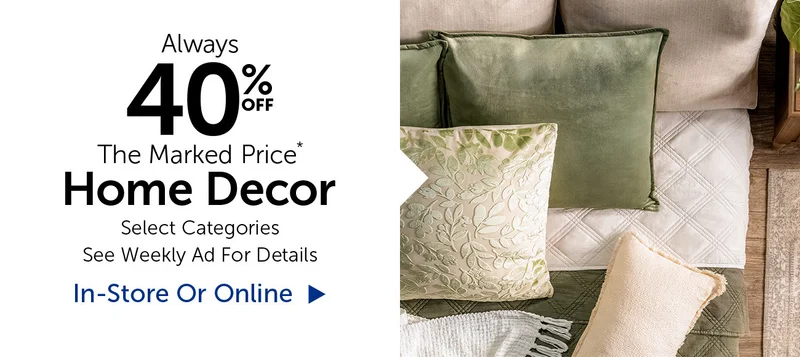 Always 40% Off The Marked Price - Home Decor - Selection Will Vary By Store