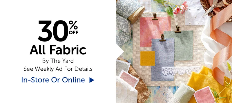 30% Off All Fabric - By The Yard