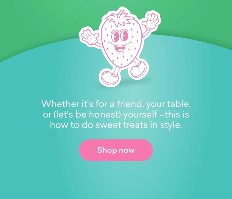 Whether it’s for a friend, your table, or (let’s be honest) yourself –this is how to do sweet treats in style.