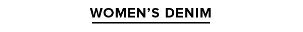 WOMEN'S DENIM
