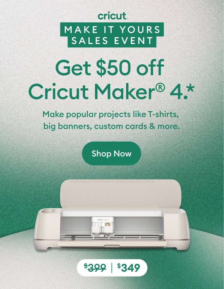 Get $50 off  Cricut Maker® 4.