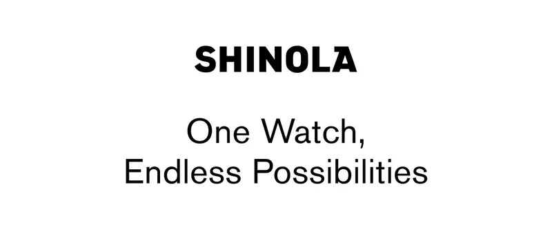 Shinola | One Watch, Endless Possibilities