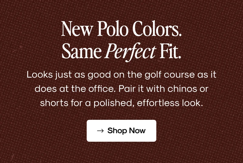 New Polo Colors. Same Perfect Fit