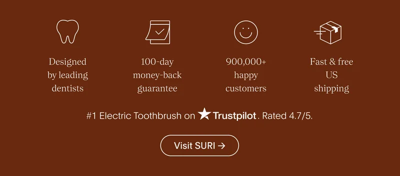designed by leading dentists | 100-day money-back guarantee | 900,000+ happy customers | fast & free us shipping - visit suri