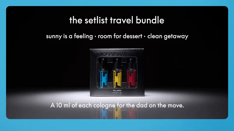 the setlist travel bundle Sunny is a Feeling  • Room for Dessert  • Clean Getaway A 10 ml of each cologne for the dad on the move.