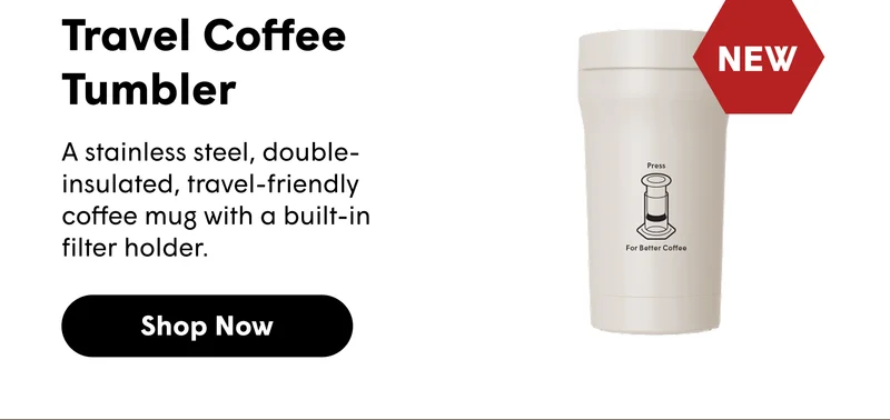 Travel Coffee Tumbler A stainless steel, double-insulated, travel-friendly coffee mug with a built-in filter holder. [SHOP NOW]