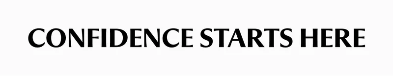 Confidence Starts Here