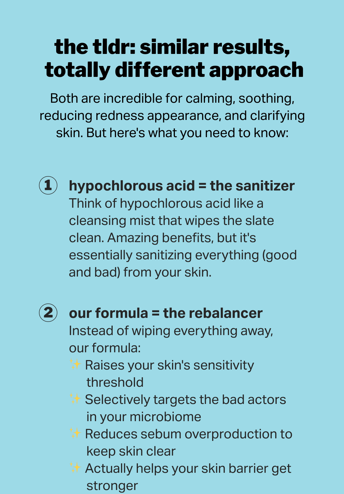 the tldr: similar results,  totally different approach Both are incredible for calming, soothing, reducing redness appearance, and clarifying skin. But here's what you need to know: