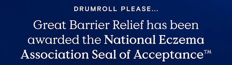 Drumroll please... Great Barrier Relief has been awarded the National Eczema Association Seal of Acceptance™️