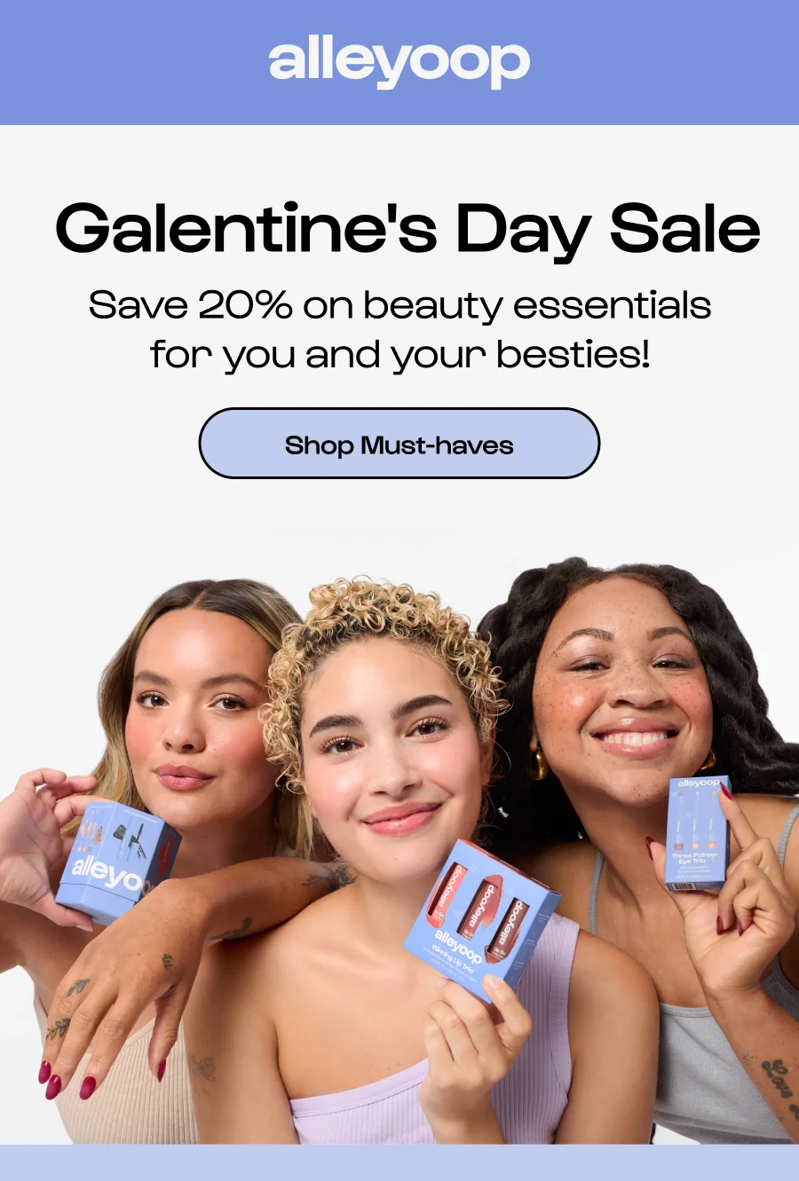 Galentine's Day Sale Save 20% on beauty essentials for you and your besties! Click to Shop Must-haves