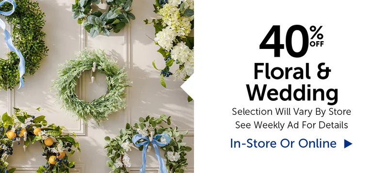 40% Off Floral & Wedding - Select Categories.
