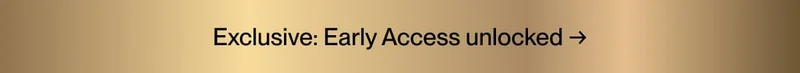 Exclusive: Early Access unlocked →