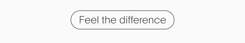 feel the difference