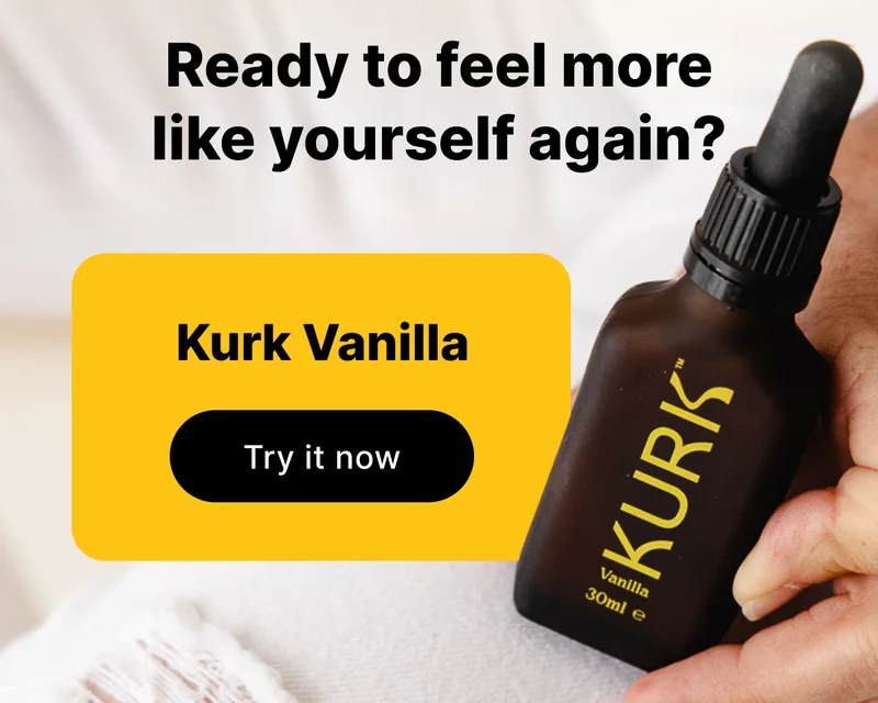 Ready to feel more like yourself again? Kurk Vanilla [ Try it now ]