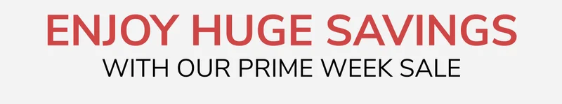 Enjoy Huge Savings During Prime Week!