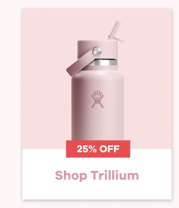 25% OFF Shop Trillium