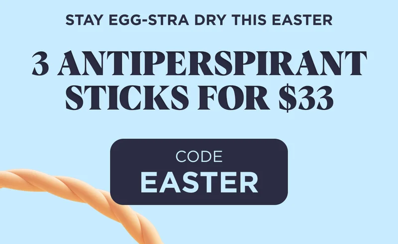 Stay Egg-stra Dry This Easter 3 ANTIPERSPIRANT STICKS FOR $33 Code EASTER