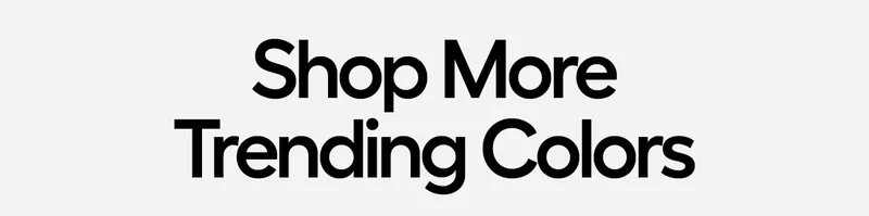 Shop More Trending Colors