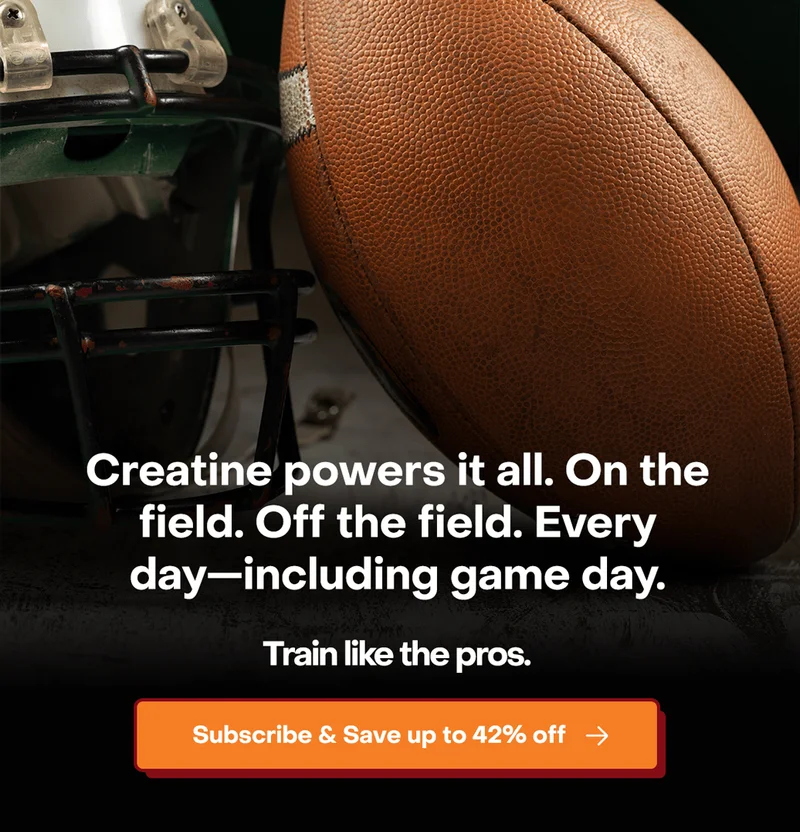 Creatine powers it all. On the field. Off the field. Every day–including game day.