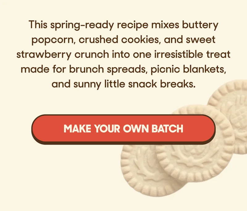 This spring-ready recipe mixes buttery popcorn, crushed cookies, and sweet strawberry crunch into one irresistible treat made for brunch spreads, picnic blankets, and sunny little snack breaks. MAKE YOUR OWN BATCH