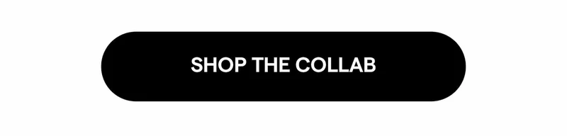 SHOP THE COLLAB