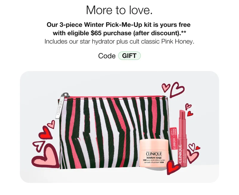 More to love. Our 3-piece Winter Pick-Me-Up kit is yours free with eligible $65 purchase (after discount).** Includes our star hydrator plus cult classic Pink Honey. | Code GIFT