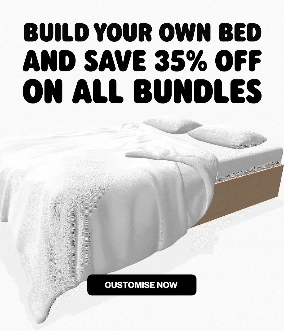 Build your own bed and save 35% on all bundles