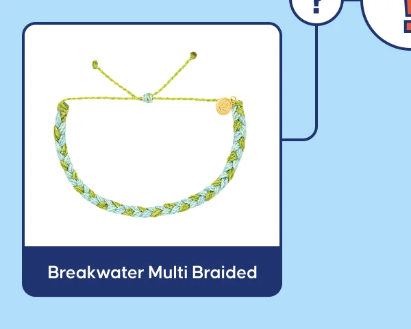 Breakwater Multi Braided