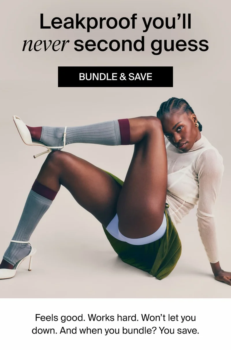 Leakproof you'll never second guess. Bundle & Save. Feels good. works hard. won't let you down. and when you bundle? You save.