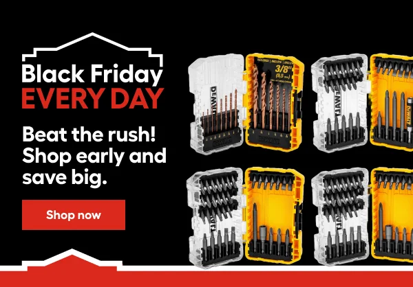 Black Friday EVERY DAY. Beat the rush! Shop early and save big.