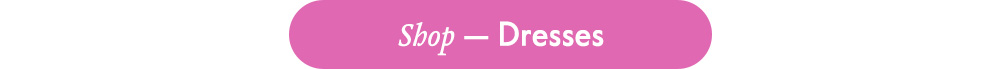 Shop — Dresses