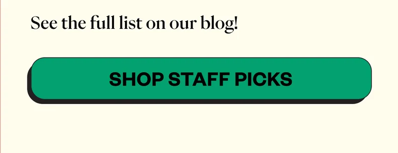 See the full list on our blog! Shop staff picks