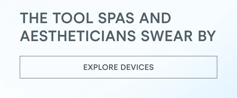 The Tool Spas and Aestheticians Swear By! [Click here to EXPLORE DEVICES]