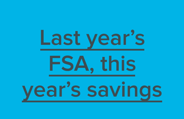 Last year's FSA this year's savings