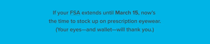 If your FSA Extends until March 15