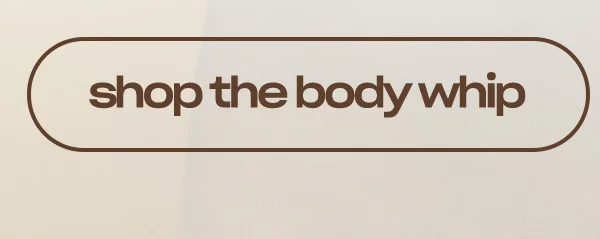 shop the body whip