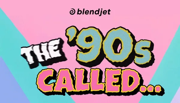 THE ‘90s CALLED…