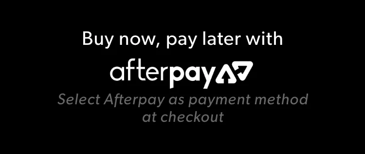 Buy now, pay later with AfterPay: select AfterPay as payment method at checkout