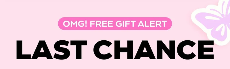 OMG! FREE GIFT ALERT - LAST CHANCE