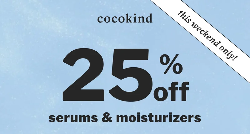 cocokind | 25 % off SERUMS & MOISTURIZERS