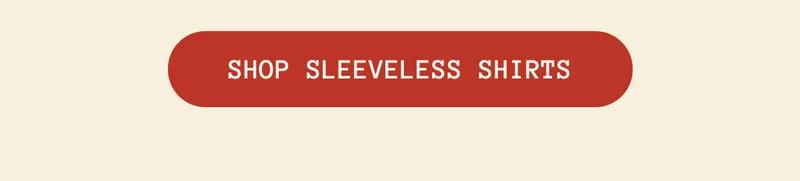 Shop Sleeveless Shirts