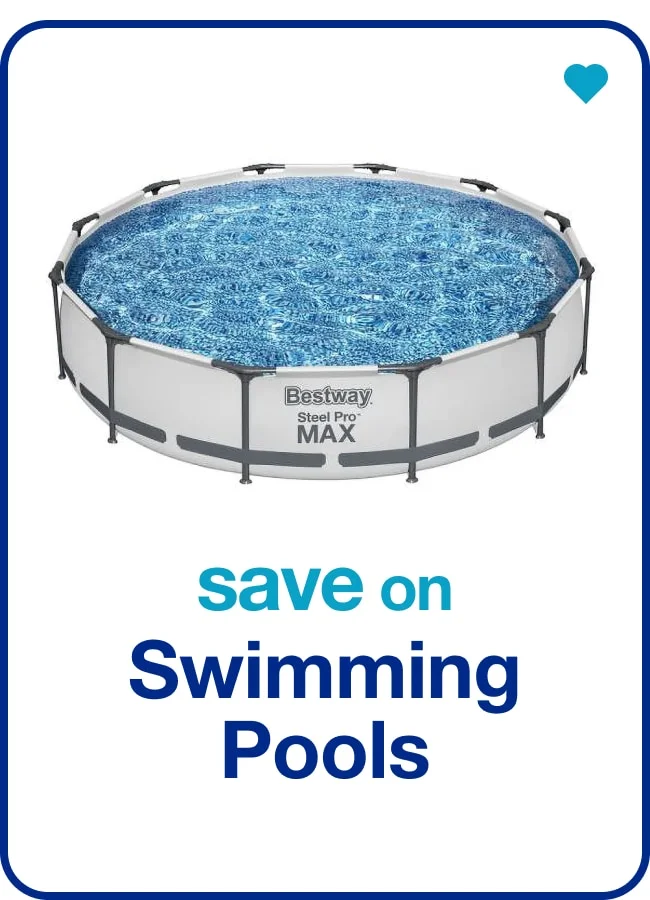 Save on Swimming Pools — Shop Now!