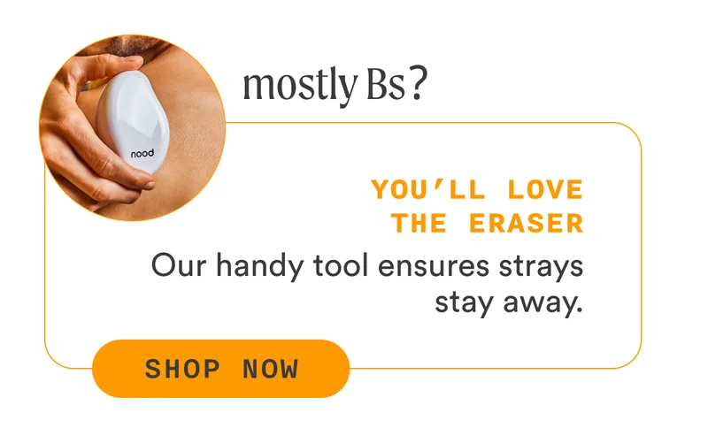 Mostly Bs? You’ll love The Eraser Our handy tool ensures strays stay away. CTA2b: SHOP NOW
