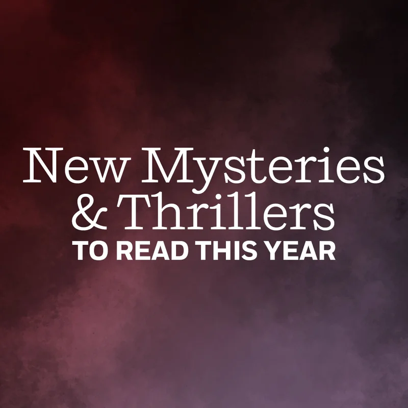New Mysteries & Thrillers To Read This Year