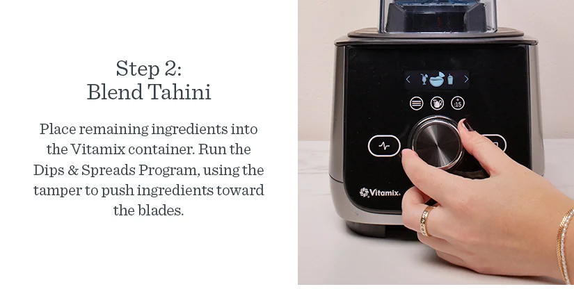 Step 2: Blend Tahini