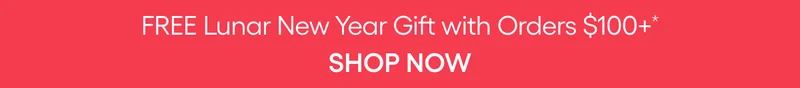 FREE LUNAR NEW YEAR GIFT WITH ORDERS $100+